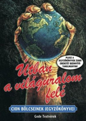 Útban a világuralom felé - Cion bölcseinek jegyzőkönyvei