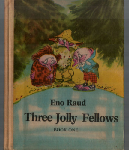 Eno Raud - Three Jolly Fellows. - Book One.