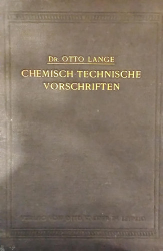 Dr. Otto Lange - Chemisch-technische Vorschriften