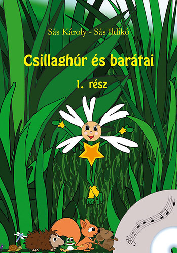 Sás Károly Sás Ildikó - Csillaghúr és barátai - 1.rész (CD-melléklet nélkül)