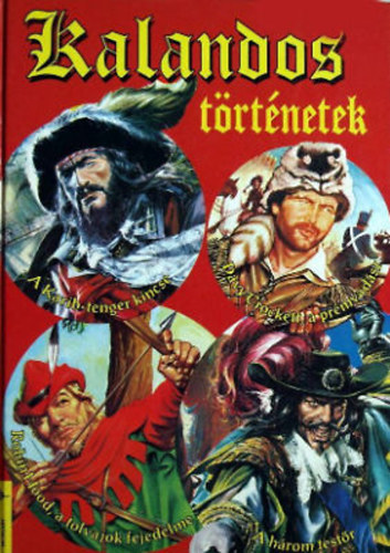 Kalandos t�rt�netek - Davy Crockett, a pr�mvad�sz - A h�rom test�r - A Karib-tenger kincse - Robin Hood - a tolvajok fejedelme