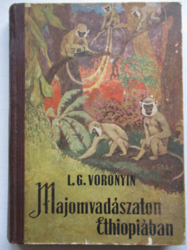 L. G. Voronyin - Majomvadászaton Ethiopiában
