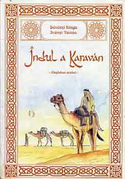 D�v�nyi Kinga-Iv�nyi Tam�s - Indul a karav�n \(alapfokon arabul)