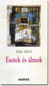 Keil Bni - Esetek s lmok. Novellk, 1972