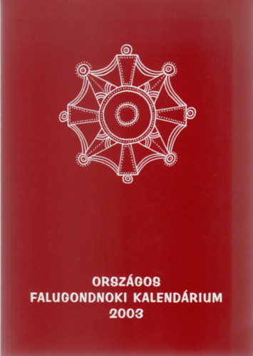 Cs�rszn� Zelen�k Katalin /szerk./ - Orsz�gos falugondnoki kalend�rium 2003