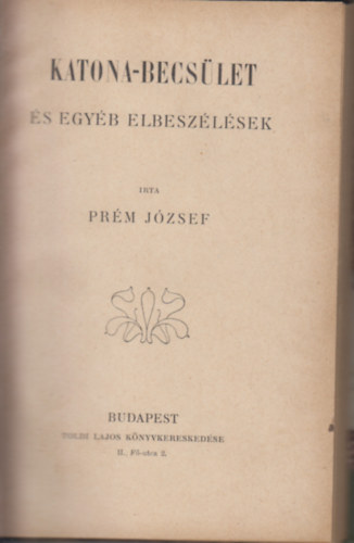 Prém József - Katona-Becsület és egyéb elbeszélések