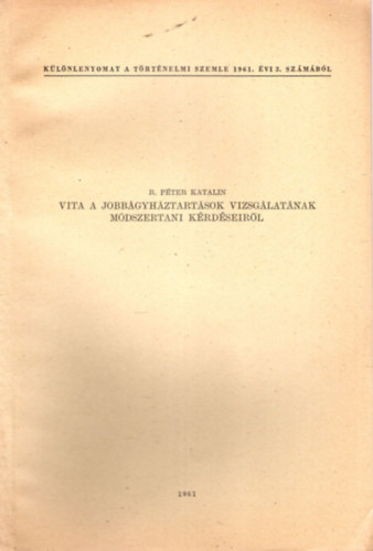 R. Pter Katalin - Vita a jobbgyhztartsok vizsglatnak mdszertani krdseirl - Klnlenyomat