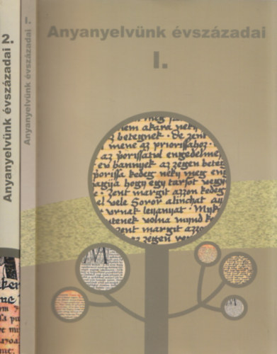 P. Kocsis R�ka - Szentgy�rgyi Rudolf - Anyanyelv�nk �vsz�zadai I-II.