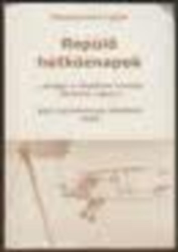Krascsenics Lajos - Repülő Hétköznapok, (DEDIKÁLT!) avagy a reptéren mindig történik valami. - Egy repülőiskola életéből 1949.