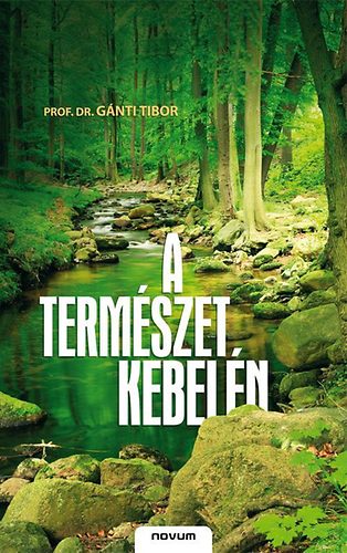 Gnti Tibor - A termszet kebeln