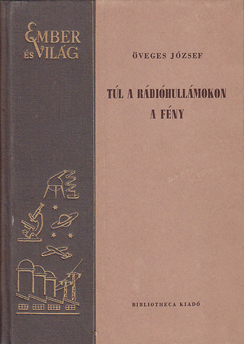 Öveges József - Túl a rádióhullámokon - A fény