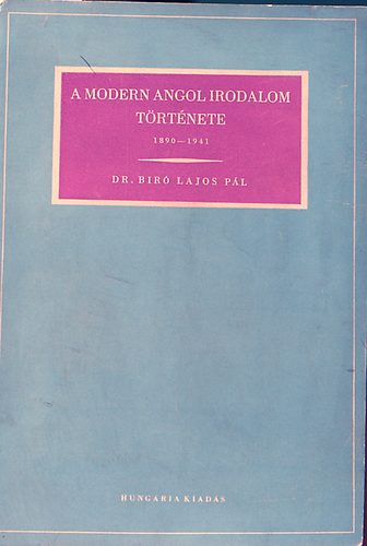Dr. Bíró Lajos Pál - A modern angol irodalom története 1890-1941