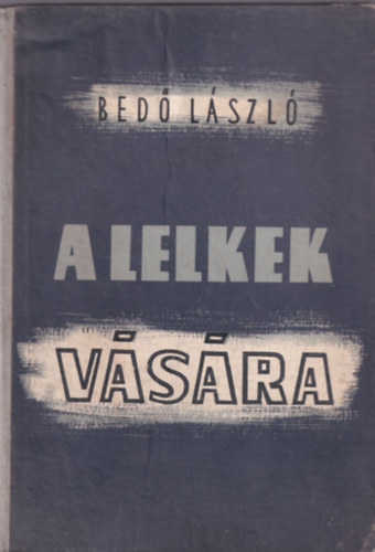 Bed Lszl - A lelkek vsra (az imperialista hadseregek katoninak ideolgiai...)