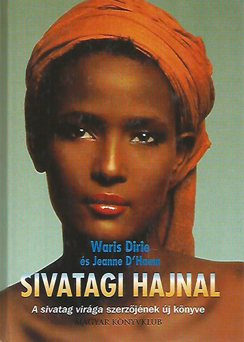 Waris Dirie and Jeanne d'Haem - Sivatagi hajnal