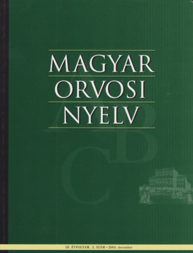 Dr. Bősze Péter (szerk.) - Magyar orvosi nyelv - III. évf. 2. szám - 2003. december