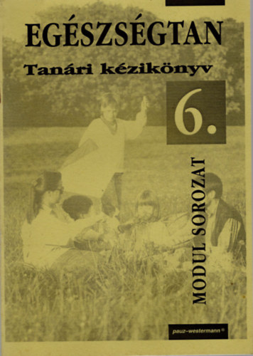 Tomp�n� Balogh M�ria - Eg�szs�gtan Tan�ri k�zik�nyv 6.