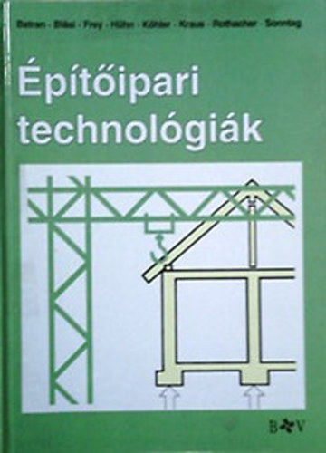 Batran-Blasi-Frey-H�hn-K�hler-Kraus-Rothacher-Sonntag - �p�t�ipari technol�gi�k