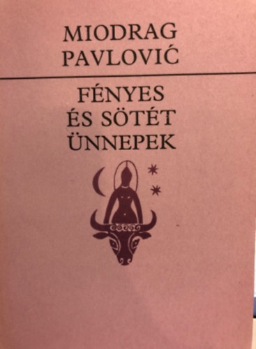Moidrag Pavlovic - Fényes és sötét ünnepek