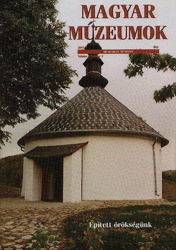 Selmeczi Kovács Attila (főszerk.) - Magyar Múzeumok 2001/3., 2002/1., 2., 2003/1., 2004/3., 4. (6 db. lapszám, lapszámonként)