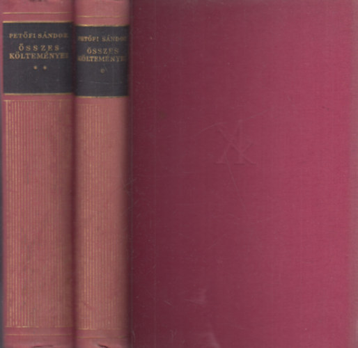 Pet�fi S�ndor - Pet�fi S�ndor �sszes k�ltem�nyei I-II.
