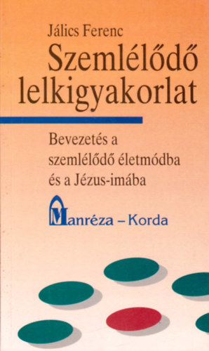 Jálics Ferencsj - Szemlélődő lelkigyakorlat