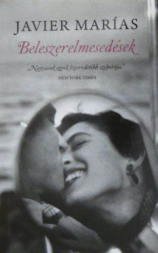 Javier Marías - Beleszerelmesedések - los enamoramientos