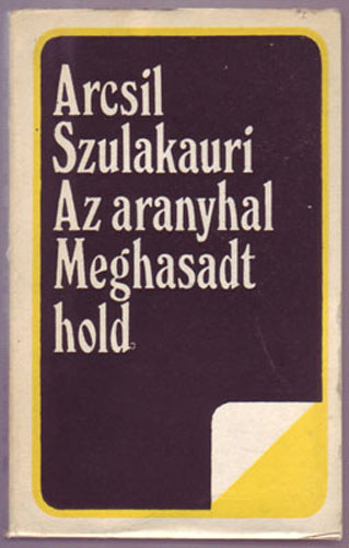 Arcsil Szulakauri - Az aranyhal-Meghasadt hold