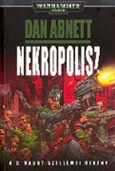 Dan Abnett - Nekropolisz - Warhammer 40.000