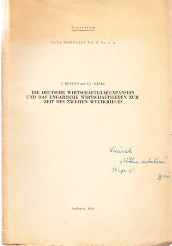 Gyrgy Rnki - Die deutsche Wirtschaftliche expansion und das ugarische Wirtschaftsleben zur Zeit des zweiten Weltkrieges (dediklt)