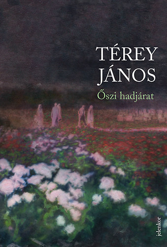 Térey János - Őszi hadjárat