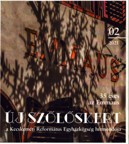 B�n Magdolna  (f�szerk:) - �j Sz�l�skert 2021/02. - a Kecskem�ti Reform�tus Egyh�zk�zs�g h�mond�ja