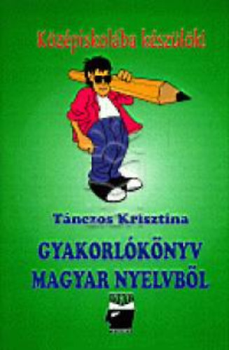 Tánczos Krisztina - Gyakorlókönyv magyar nyelvből