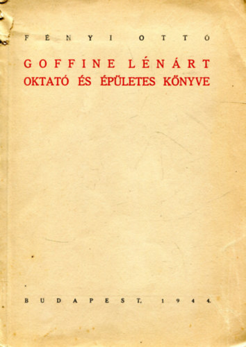 Fényi Ottó - Goffine Lénárt oktató és épületes könyve