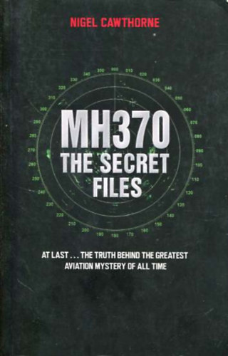 Nigel Cawthorne - MH370 The Secret Files