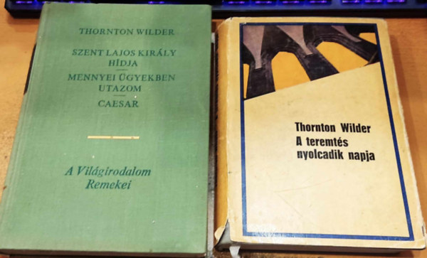 Thornton Wilder - 2 db Thornton Wilder: A teremtés nyolcadik napja + Szent Lajos király hídja/Mennyei ügyekben utazom/Caesar