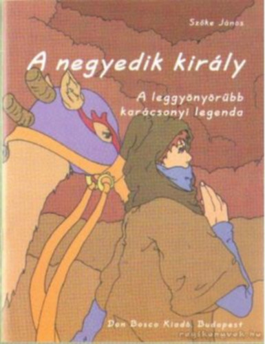 Szke Jnos - A negyedik kirly (A leggynyrbb karcsonyi legenda)