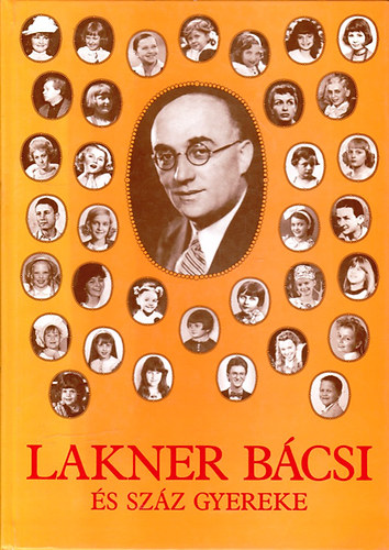 Szerk.: Steinert �gota Lakner L�via - Lakner b�csi �s sz�z gyereke (Lakner Art�r)