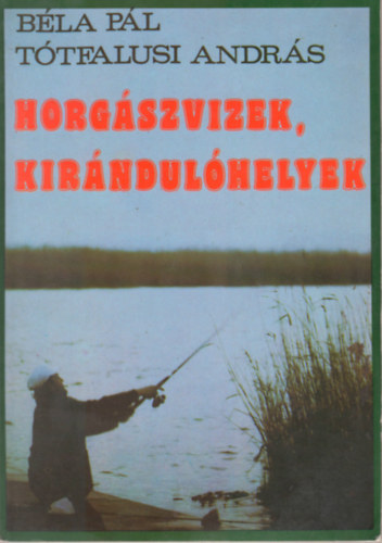 Bla-Ttfalusi - Horgszvizek, kirndulhelyek
