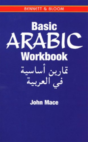 John Mace - Basic Arabic Workbook (angol nyelv arab nyelvi munkafzet)