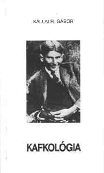 Kállai R. Gábor - Kafkológia
