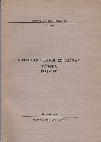Alpár Ágnes (szerk.) - A magyarországi színházak műsora 1973-1974