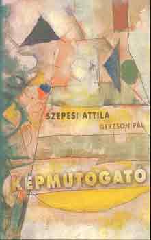 Szepesi Attila - Képmutogató