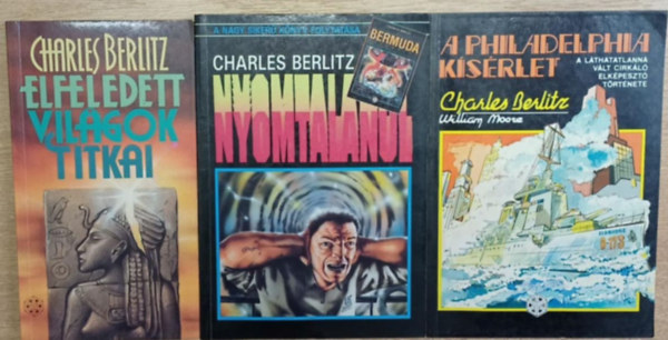 Charles Berlitz - 3 db Charles Berlitz kötet: Elfeledett világok titkai - Nyomtalanul - A Philadelphia kísérlet