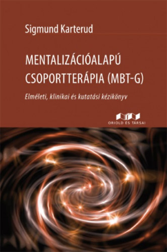 Sigmund Karterud - Mentaliz�ci�alap� csoportter�pia (MBT-G)