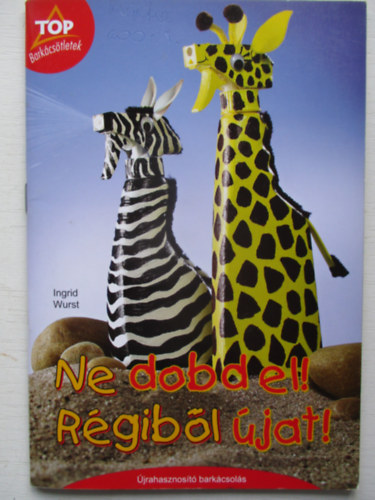 Ingrid Wurst - Ne dobd el! R�gib�l �jat!