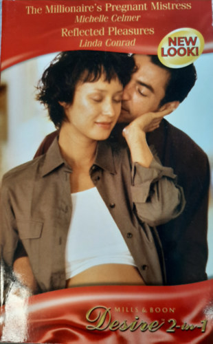 Linda Conrad Michelle Celmer - The Millionaire's Pregnant Mistress AND Reflected Pleasures