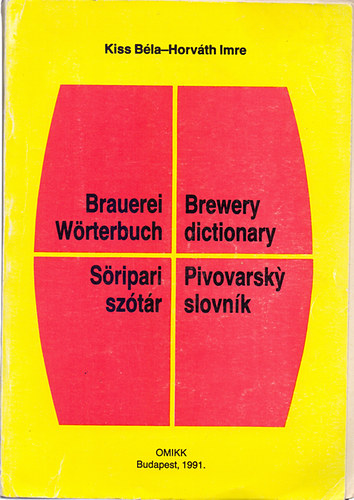 Kiss Bla-Horvth Imre - Sripari sztr- Brauerei Wrterbuch- Brewery dictionary- Pivovarsky slovnik (4 nyelv)