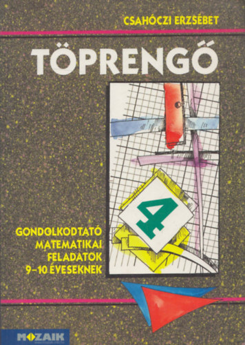 Csah�czi Erzs�bet - T�preng� 4. (Gondolkodtat� matematikai feladatok 9-10 �veseknek)