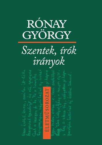 R�nay Gy�rgy - Szentek, �r�k, Ir�nyok