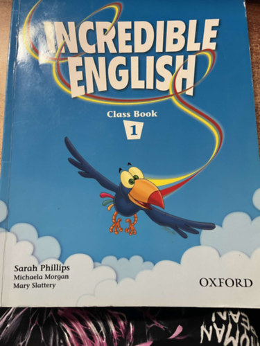 S/Morgan/Slattery Phillips - Incredible English 1 Class Book